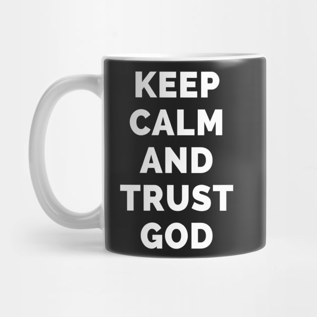 Keep Calm And Trust God - Black And White Simple Font - Funny Meme Sarcastic Satire - Self Inspirational Quotes - Inspirational Quotes About Life and Struggles by Famgift